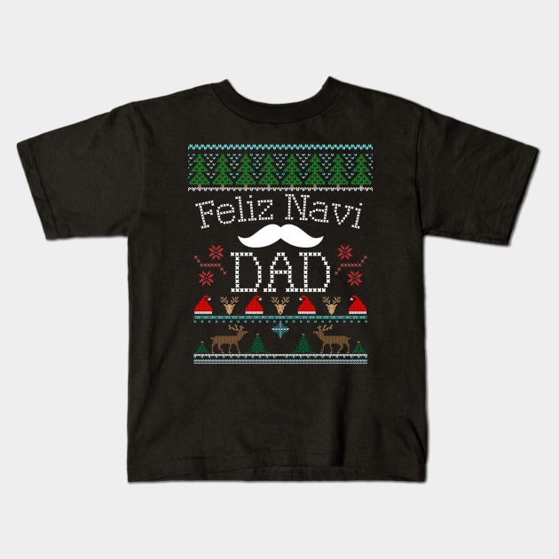 Feliz Navi Dad Ugly Christmas Pun Mustache Design Kids T-Shirt by Brobocop